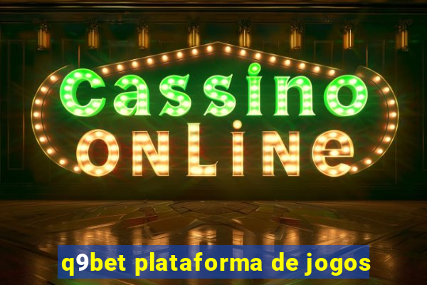 q9bet plataforma de jogos